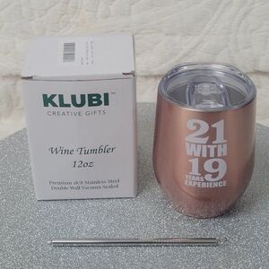 Klubi 40th Birthday Wine Tumbler 21 with 19 Yrs Experience Lid Straw Cleaner New